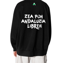 Cargar imagen en el visor de la galería, Sudadera &quot;ZEAH POH ANDALUZÍA LIBREH&quot;
